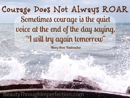 Courage does not always roar