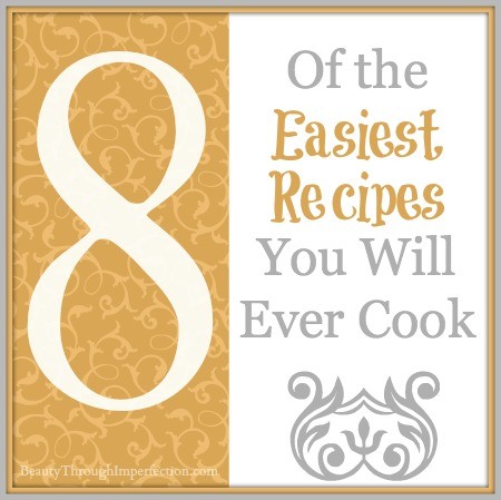 8 of the easiest recipes you will ever cook