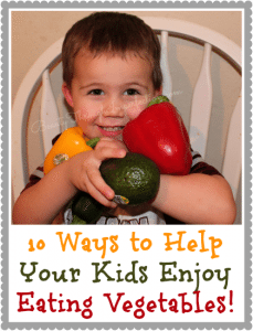 10 ways to help your kids enjoy eating vegetables