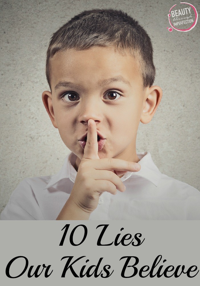 lies our kids believe